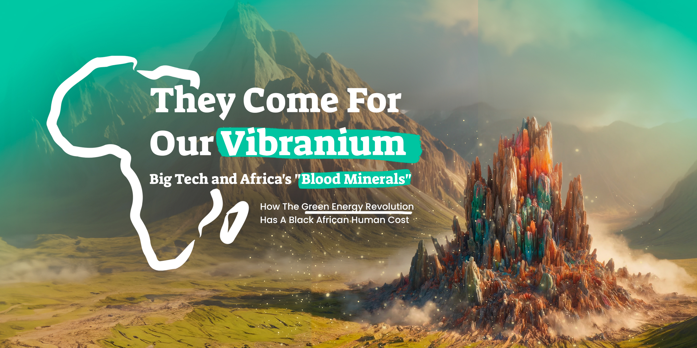 They Come For Our Vibranium: Big Tech, Congo And Africa's "Blood Minerals"